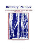 Brewery Planner A Guide To Opening & Running Your Own Small Brewery 2nd Edition