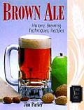 Brown Ale: History, Brewing Techniques, Recipes