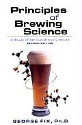 Principles of Brewing Science Second Edition A Study of Serious Brewing Issues