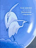 Yakimono 4000 Years Of Japanese Ceramics