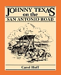 Johnny Texas On The San Antonio Road