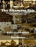 The Altamont Fair Bringing City and Country together with Tradition since 1893. Collector's Edition: Bringing City and Country together with Tradition