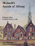 Munsell's Annals of Albany, 1850 Volume One: With Annotations and Additions