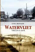Watervliet: The Canal Days