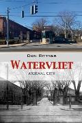 Watervliet: Arsenal City