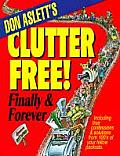 Don Asletts Clutter Free Finally & Forever