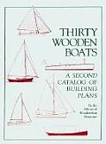 Thirty Wooden Boats A Second Catalog of Building Plans