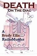 Death on the Dial: A Brady Ellis RadioMurder