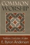 Common Worship: Tradition, Formation, Mission