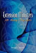 Extension Ministers: Mr. Wesley's True Heirs