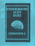 Underground Alien Bases: Flying Saucers Come From Inside The Earth!