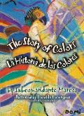 La Historia de los Colores The Story Of Colors A Bilingual Folktale From The Jungles Of Chiapas
