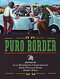 Puro Border Dispatches Snapshots & Graffiti from La Frontera