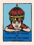 King Of Things El Rey De Las Cosas