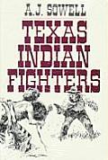 Texas Indian Fighters Early Settlers & Indian Fighters of Southwest Texas