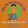 Why Do My Feet Say Yes When My Head Says No