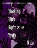 Working with Aggressive Youth in Open Settings: A Sourcebook for Child Care Providers