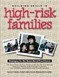 Building Skills in High Risk Families Strategies for the Home Based Practitioner