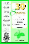 Thirty Scripts for Relaxation Imagery & Inner Healing Volume 2