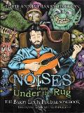 Noises from Under the Rug