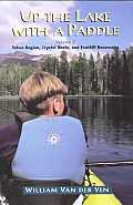 Up The Lake With A Paddle Volume 2 Tahoe Region Crystal Basin & Foothill Reservoirs