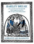 Barley Break: An Elizabethan Songbook with Arrangements for Appalachin Dulcimer