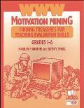 WWW Motivation Mining: Finding Treasures for Teaching Evaluation Skills, Grades 1-6