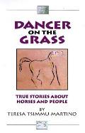 Dancer On The Grass True Horse Stories
