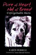 Unforgettable Mutts Pure of Heart Not of Breed