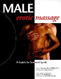Male Erotic Massage A Guide To Sex & Spirit