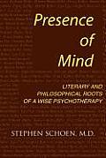 Presence of Mind: Roots of a Wise Psychotherapy