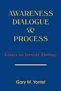 Awareness, Dialogue & Process: Essays on Gestalt Therapy