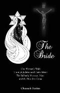 The Bride: One Woman's Walk Through Judaism and Catholicism: The Sabbath, Marriage, Mass, and the World to Come