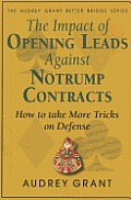 The Impact of Opening Leads Against Notrump Contracts: How to Take More Tricks on Defense