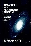 Prayers For A Planetary Pilgrim A Person