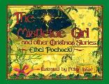 Mistletoe Girl & Other Christmas Stories