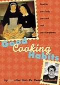 Good Cooking Habits Food for Your Body Your Soul & Your Funnybone by Nun Other Than Fr Karol Jackowski