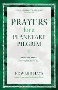 Prayers for a Planetary Pilgrim A Personal Manual for Prayer & Ritual