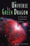 Universe Is a Green Dragon A Cosmic Creation Story