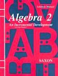 Solutions Manual for Algebra 2 An Incremental Development