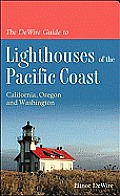 DeWire Guide to Lighthouses of the Pacific Coast California Oregon & Washington