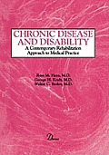 Chronic Disease and Disability: A Contemporary Rehabilitation Approach to the Practice of Medicine