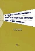 Guide to Independence for the Visually Impaired & Their Families