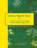 Journey Beyond Abuse A Step By Step Guide To
