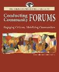 The Wilder Nonprofit Field Guide to Conducting Community Forums: Engaging Citizens, Mobilizing Communities