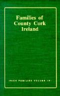 Families Of County Cork Ireland Volume 4