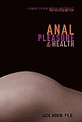 Anal Pleasure & Health A Guide for Men Women & Couples