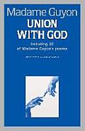 Union with God Including 22 of Madame Guyons Poems