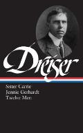 Theodore Dreiser Sister Carrie Jennie Gerhardt Twelve Men