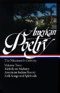 American Poetry The Nineteenth Century Volume Two Hermann Melville to Trumbull Stickney American Indian Poetry Folk Songs & Spirituals